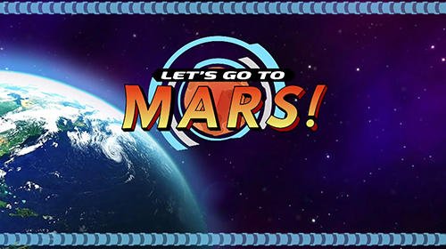 game pic for Lets go to Mars!